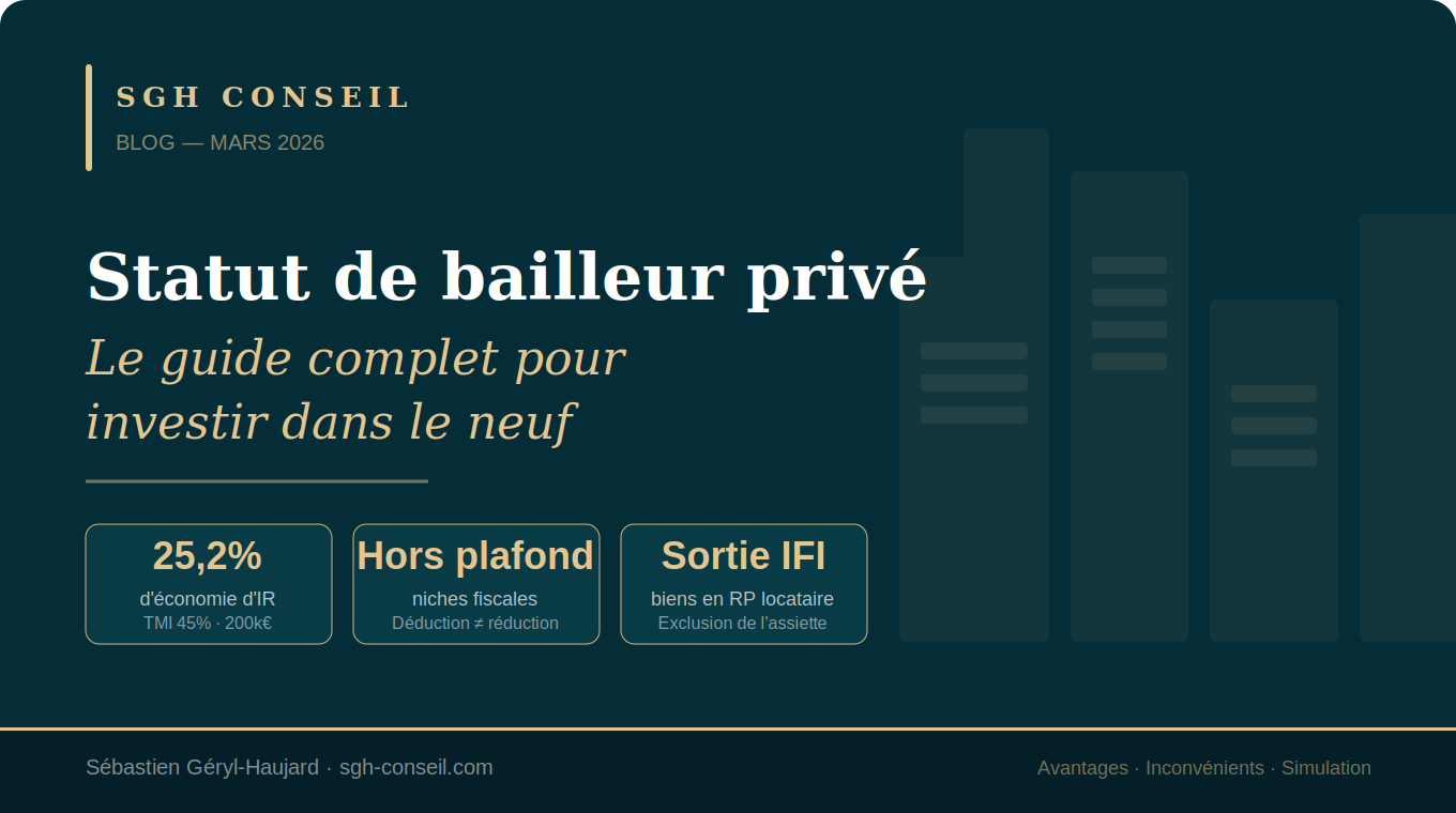 Statut de bailleur privé : le guide complet pour investir dans le neuf